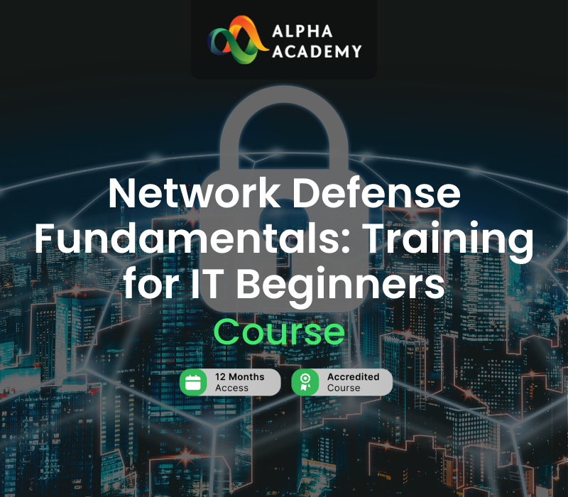 Network Defense Fundamentals: Training for IT Beginners Alpha Academy cover art