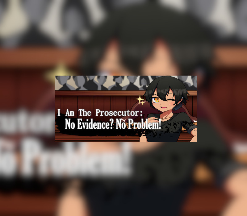 I Am The Prosecutor: No Evidence? No Problem! cover art