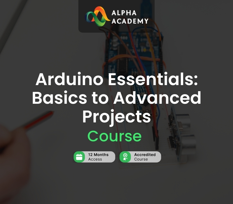 Arduino Essentials: Basics to Advanced Projects Alpha Academy cover art